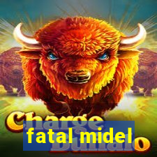 fatal midel